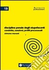 Disciplina penale degli stupefacenti. Condotte, sanzioni, profili processuali libro di Marani Simone