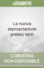 La nuova espropriazione presso terzi libro