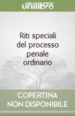 Riti speciali del processo penale ordinario libro