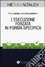 L'esecuzione forzata in forma specifica. Con Contenuto digitale per download e accesso on line libro