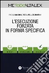 L'esecuzione forzata in forma specifica. Con Contenuto digitale per download e accesso on line libro