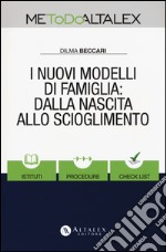 I nuovi modelli di famiglia: dalla nascita allo scioglimento. Con Contenuto digitale per download e accesso on line libro