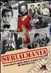 Serialmania. Sulle tracce delle stelle (e delle meteore) dei telefilm cult libro di Amatetti C. (cur.)