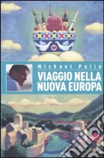 Viaggio nella nuova Europa