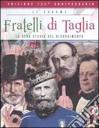 Fratelli di taglia. La vera storia del Risorgimento