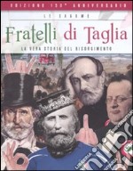 Fratelli di taglia. La vera storia del Risorgimento libro