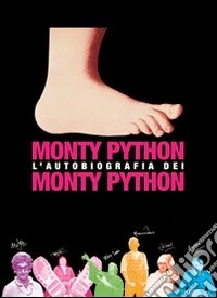 L'autobiografia dei Monty Python. Ediz. illustrata