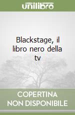 Blackstage, il libro nero della tv