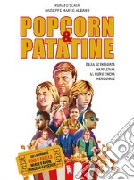 Popcorn & patatine. Dalla sceneggiata napoletana al nuovo cinema meridionale. Ediz. illustrata