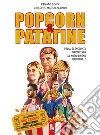 Popcorn & patatine. Dalla sceneggiata napoletana al nuovo cinema meridionale. Ediz. illustrata libro