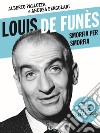 Louis de Funès, smorfia per smorfia libro