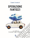 Operazione Fantozzi libro