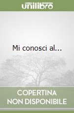 Mi conosci al...
