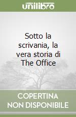 Sotto la scrivania, la vera storia di The Office libro