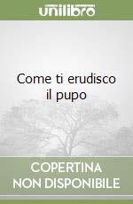 Come ti erudisco il pupo libro