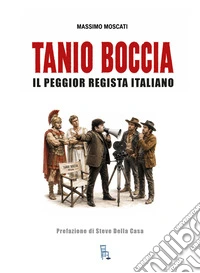 Tanio Boccia il peggior regista italiano libro