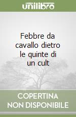 Febbre da cavallo dietro le quinte di un cult libro
