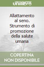 Allattamento al seno. Strumento di promozione della salute umana