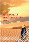 Spiritualità delle madri del deserto. Detti delle madri libro