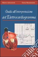 Guida all'interpretazione dell'elettrocardiogramma libro