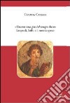 «Umana cosa picciol tempo dura» Leopardi, Saffo e il mondo greco libro di Carella Claudia