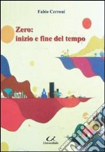 Zero. Inizio e fine del tempo libro