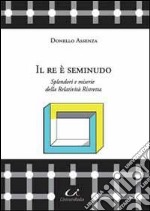 Il re è seminudo. Splendori e miserie della relatività ristretta libro