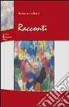 Racconti libro di Galbani Roberto