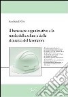 Il benessere organizzativo e la tutela della salute e della sicurezza del lavoratore libro di D'Oro Annibale