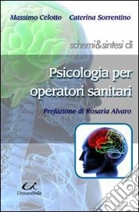 Schemi & sintesi di psicologia per operatori sanitari libro