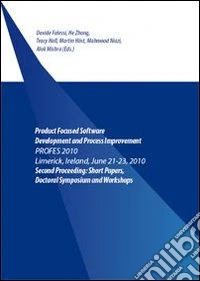 Product focused software development and process improvement, PROFES 2010 (Limerick, 21-23 june 2010)