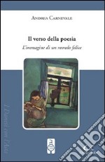 Il verso della poesia. L'immagine di un mondo felice libro