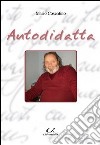 Autodidatta. Monologo, poesie e racconto libro