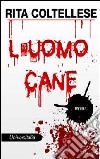 L'uomo cane libro