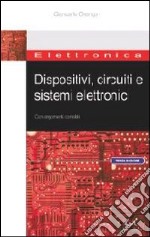 Dispositivi, circuiti e sistemi elettronici. Con elementi correlati libro