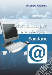 Elementi di informatica per le professioni sanitarie