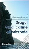 Dragut. Verdi colline all'orizzionte libro