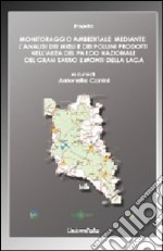 Monitoraggio ambientale mediante l'analisi dei mieli e dei pollini prodotti nell'area del Parco Nazionale del Gran Sasso e Monti della Laga libro