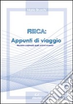 Fisica. Appunti di viaggio. Meccanica. Complementi, quesiti, problemi ed esercizi libro