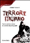 Terrore italiano. L'horror contemporaneo raccontato dai protagonisti libro di Francardi Daniele
