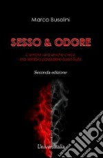 Sesso&odore. L'amore sarà anche cieco, ma sembra possedere buon fiuto