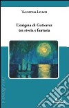 L'enigma di Gutierrez tra storia e fantasia libro