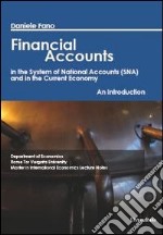 Financial accounts in the system of national accounts (SNA) and in the current economy. An introduction libro