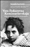 Vera Fedorovna Komissarevskaja. Una donna «senza compromesso» libro di Gavrilovich Donatella