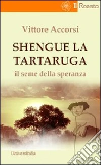 Shengue la tartaruga. Il seme della speranza