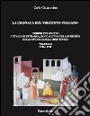 La cronaca del Trecento italiano 1326-1350. Vol. 2: Giorno per giorno l'Italia di Petrarca, Boccaccio e Cola di Rienzo sullo sfondo della morte nera libro