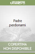 Padre perdonami libro