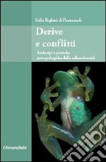 Derive e conflitti. Archetipi e pratiche antropologiche della submodernità libro