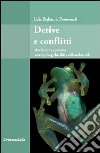 Derive e conflitti. Archetipi e pratiche antropologiche della submodernità libro di Reghini Di Pontremoli Lidia