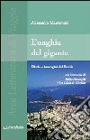 L'unghia del gigante. Diario e immagini dal Brasile con interventi di Vera Lúcia de Oliveira e Fabio Pierangeli libro di Mantovani Alessandro